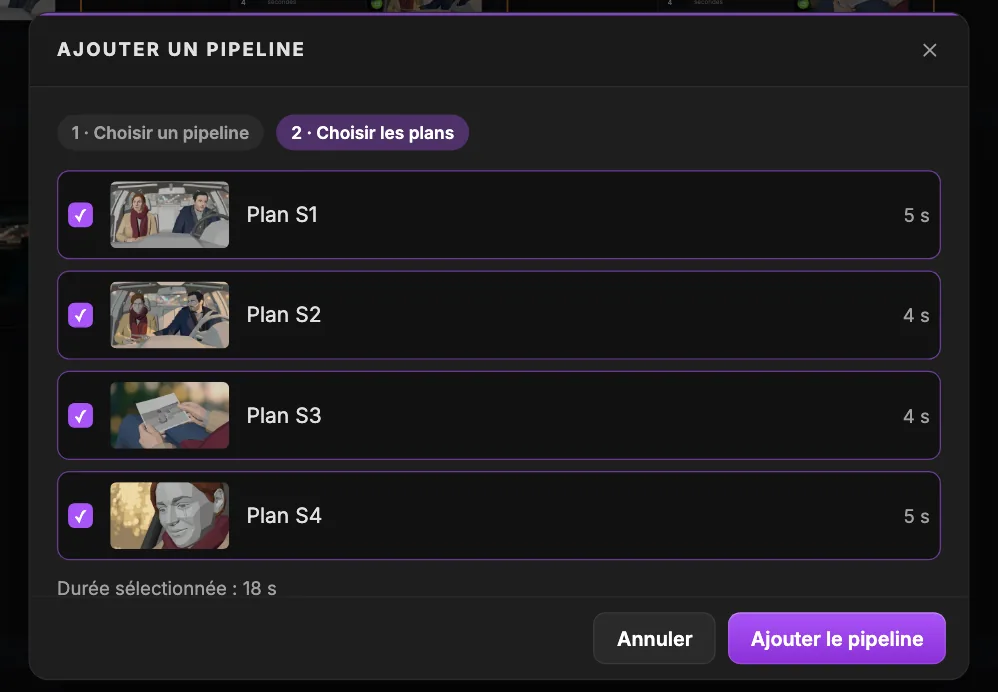 La fenêtre Ajouter un pipeline à l'étape 2, Choisir les plans : les plans S1 à S4 avec miniatures et durées, tous cochés, Durée sélectionnée 18 s, et un bouton Ajouter le pipeline.
