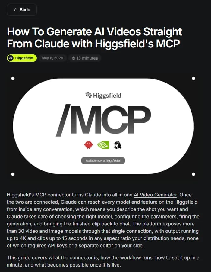 Higgsfield Creator Hub article titled How To Generate AI Videos Straight From Claude with Higgsfield's MCP, dated May 8, 2026, with an intro paragraph saying the connector exposes more than 30 video and image models, output up to 4K and clips up to 15 seconds