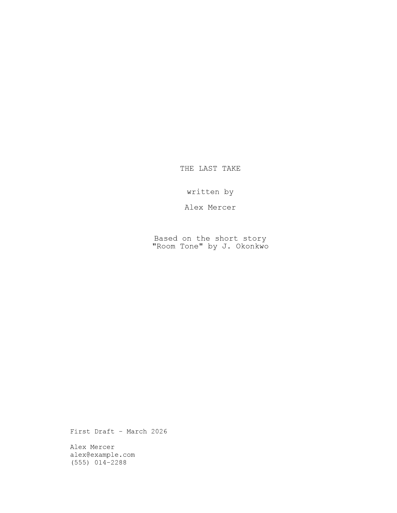 Example of a correctly formatted screenplay title page: the title in capitals near the top third, the written by credit below it, and the contact details in the bottom left corner, all in Courier 12pt on US Letter.